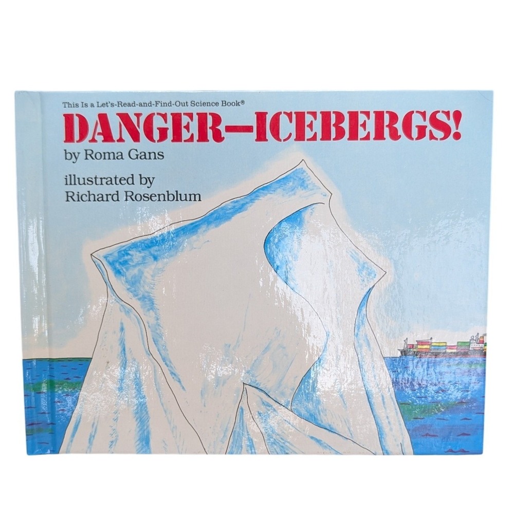 Danger—Icebergs! by Roma Gans Let's-Read-and-Find-Out Science Hardcover Book